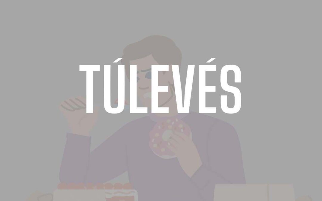 Túlevés: amikor az étel átveszi az irányítást