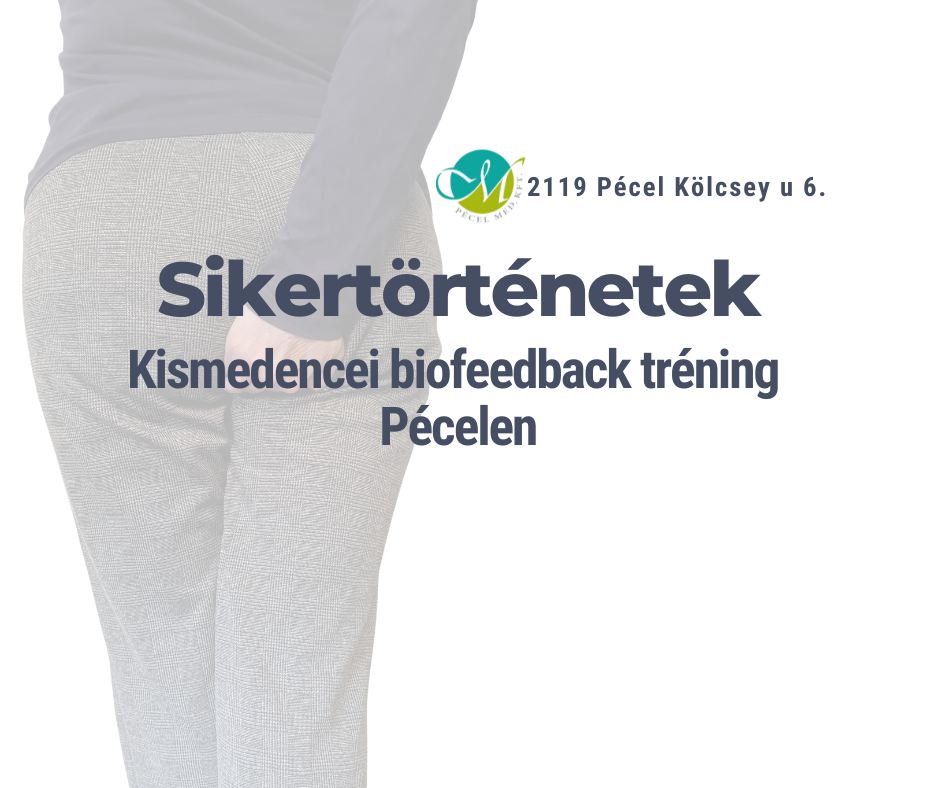 sikertörténetek kismedencei biofeedback 